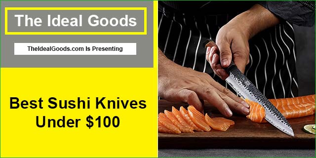 Best Sushi Knives Under $100
