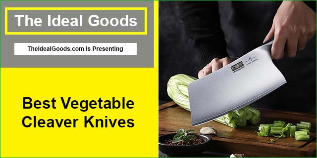 Best Vegetable Cleaver Knives