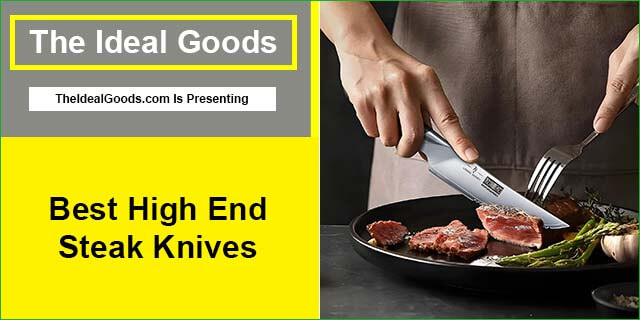 Best High End Steak Knives
